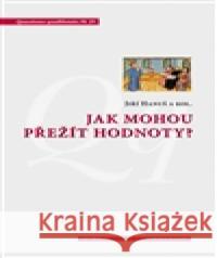 Jak mohou přežít hodnoty? Jiří Hanuš 9788073254261 Centrum pro studium demokracie a kultury - książka