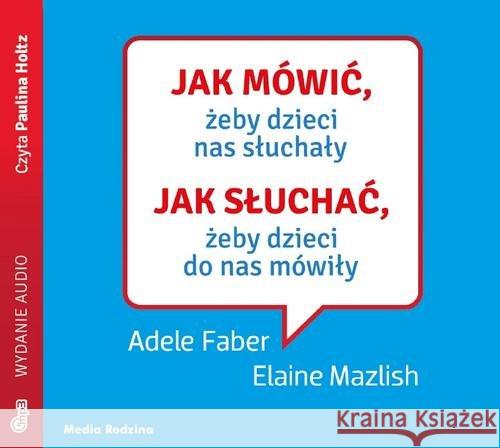 Jak mówić, żeby dzieci nas słuchały audiobook Faber Adele Mazlish Elaine 9788380086203 Media Rodzina - książka