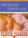 Jak nauczyć dziecko spać Kunze Petra, Keudel Helmut 9788371344480 Harmonia