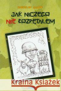 Jak niczego nie rozpętałem Jaszek Harosław 9788362734009 IMG Partner - książka