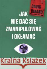 Jak nie dać się zmanipulować i okłamać Sir David Omand 9788328719071 Muza - książka