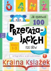 Jak opanować 100 przerażających nas słów Bogusław Michalec 9788382139358 Aksjomat - książka