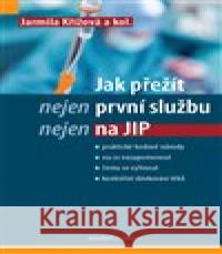 Jak přežít (nejen) první službu (nejen) na JIP Jarmila Křížová 9788073457655 Maxdorf - książka