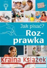 Jak pisać? Rozprawka Agnieszka Nożyńska-Demianiuk 9788367861564 Wiedza - książka