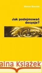Jak podejmować decyzje? ks. Stefan Kiechle 9788360703267 Salwator - książka