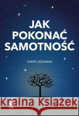 Jak pokonać samotność Cheryl Rickman 9788381519779 RM - książka