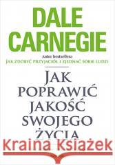 Jak poprawić jakość swojego życia Dale Carnegie 9788328917309 Sensus - książka