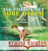 Jak porozumět sobě a dětem Zdenka Blechová 9788087413395 Nakladatelství Zdenky Blechové - książka
