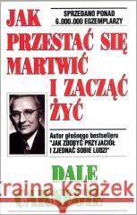 Jak przestać się martwić i zacząć żyć Dale Carnegie 9788367107006 Studio Emka - książka