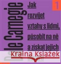 Jak rozvíjet vztahy s lidmi, působit na ně a získat jejich důvěru Dale Carnegie 9788072526949 Práh - książka