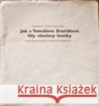 Jak s Tomášem Dvořákem šily všechny loutky Zdeněk Tichý 9788027008933 Akademie múzických umění - książka