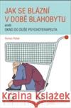 Jak se blázní v době blahobytu Roman Pešek 9788088163435 Pasparta