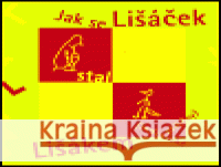 Jak se Lišáček stal Lišákem Jaime de Angulo 9788072870257 Maťa - książka