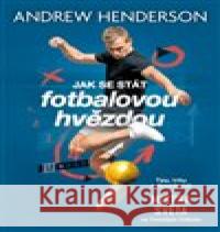 Jak se stát fotbalovou hvězdou Andrew Henderson 9788027604807 Slovart - książka