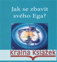 Jak se zbavit svého Ega Michal Brozman 9788090342750 Michal Brozman - książka