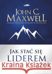 Jak stać się liderem Maxwell John C. 9788363488918 Logos Oficyna Wydawnicza - książka