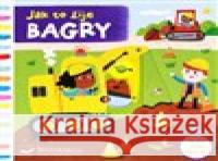 Jak to žije - Bagry Edit Hajdu 9788025629048 Svojtka & Co. - książka