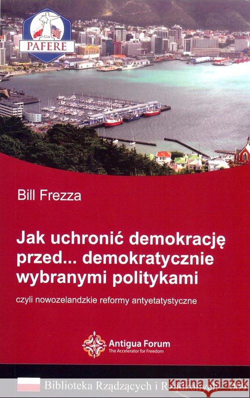 Jak uchronić demokrację przed... demokratycznie... Frezza Bill 9788395056420 QBS – Quality Business Software - książka