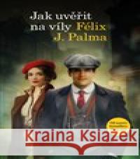 Jak uvěřit na víly Félix J. Palma 9788027527731 Host - książka