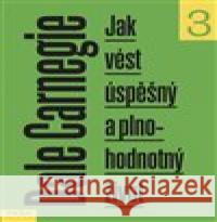 Jak vést úspěšný a plnohodnotný život Dale Carnegie 9788072529612 Práh - książka