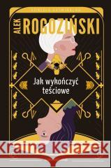 Jak wykończyć teściowe pocket Alek Rogoziński 9788383297606 Skarpa Warszawska - książka