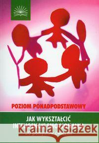 Jak wykształcić inteligencję emocjonalną ponadpod. Schilling Dianne 9788361309727 Fraszka Edukacyjna - książka