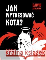 Jak wytresować kota? Diabły, nie koty Dawid Ratajczak 9788382071290 Skrzat - książka