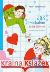Jak zakochałem Kaśkę Kwiatek Beręsewicz Paweł 9788379153916 Skrzat