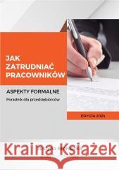 Jak zatrudniać pracowników Justyna Broniecka 9788397071117 Klim Baron Business Solutions - książka