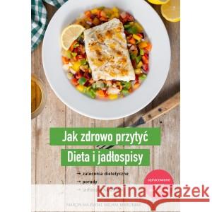 Jak zdrowo przytyć. Dieta i jadłospisy MAJEWSKI MARCIN, MARCINIAK MICHAŁ 9788395945823 EscapeMagazine.pl - książka