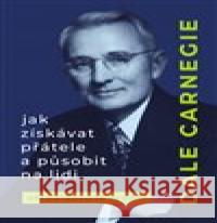 Jak získávat přátele a působit na lidi Dale Carnegie 9788075935700 Pavel Dobrovský - Beta - książka