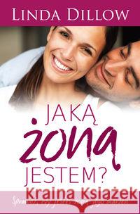 Jaką żoną jestem? Dillow Linda 9788360124710 Koinonia - książka