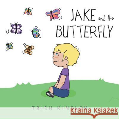 Jake and the Butterfly Trish Kinsley 9781546258308 Authorhouse - książka