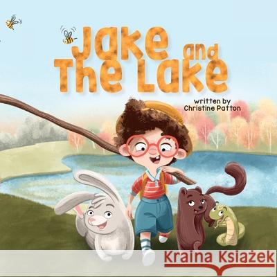 Jake and the Lake Christine Patton, Yip Jar Design, Catherine Suvorova 9781952954467 Storybook Genius, LLC - książka