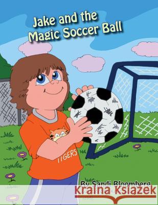 Jake and the Magic Soccer Ball Sandi Bloomberg Kevin Collier 9781935268376 Halo Publishing International - książka