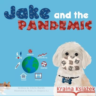Jake and the Pandemic  9781736323533 Christine Hardy DBA Jake's World - książka