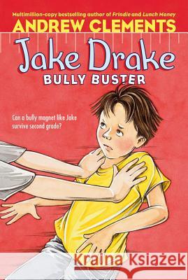 Jake Drake, Bully Buster Andrew Clements Marla Frazee Janet Pedersen 9781416939337 Aladdin Paperbacks - książka