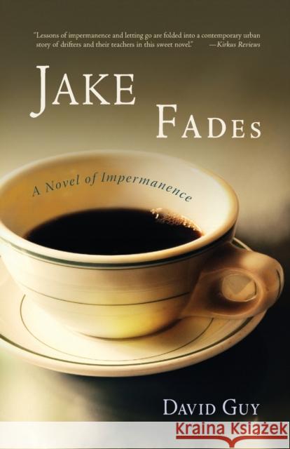 Jake Fades: A Novel of Impermanence Guy, David 9781590305669 Trumpeter - książka