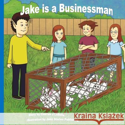 Jake is a Businessman Publishing, Jake Stories 9781896710556 Jake Stories Publishing - książka