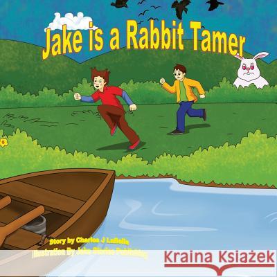 Jake is a Rabbit Tamer Publishing, Jake Stories 9781896710594 Jake Stories Publishing - książka