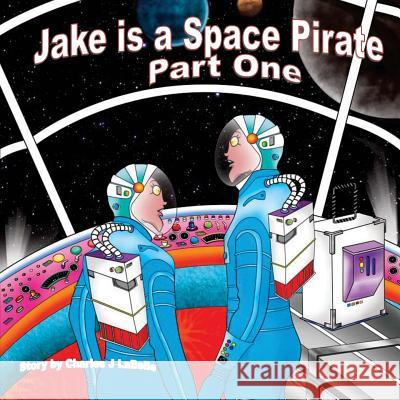 Jake is a Space Pirate Part One Publishing, Jake Stories 9781896710600 Jake Stories Publishing - książka