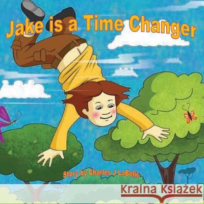 Jake is a Time Changer Publishing, Jake Stories 9781896710525 Jake Stories Publishing - książka