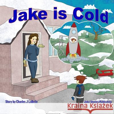 Jake is Cold Publishing, Jake Stories 9781896710488 Jake Stories Publishing - książka