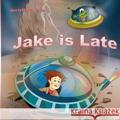 Jake is Late Labelle, Charles 9781896710365 Jake Stories Publishing - książka