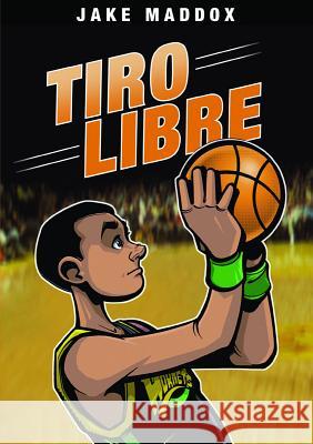 Jake Maddox: Tiro Libre Maddox, Jake 9781434238122 Stone Arch Books - książka