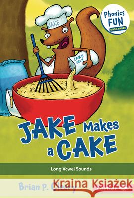 Jake Makes a Cake: Long Vowel Sounds Brian P. Cleary Jason Miskimins 9781728441276 Lerner Publications (Tm) - książka