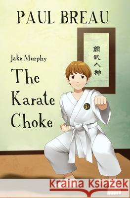 Jake Murphy - The Karate Choke Breau 9781999232238 Tki Productions, Inc. - książka