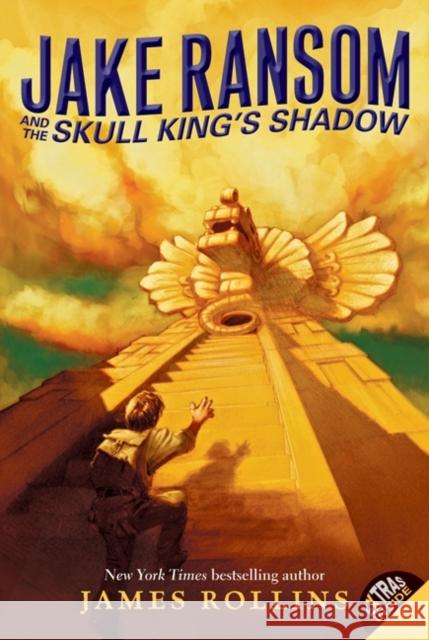 Jake Ransom and the Skull King's Shadow James Rollins 9780061473814 HarperCollins - książka