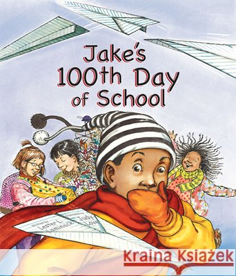 Jake's 100th Day of School Lester L. Laminack Judy Love 9781561454631 Peachtree Publishers - książka