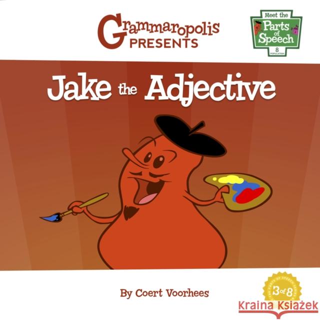 Jake the Adjective Coert Voorhees 9781644420133 Grammaropolis - książka